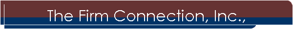 The Firm Connection, Inc.,